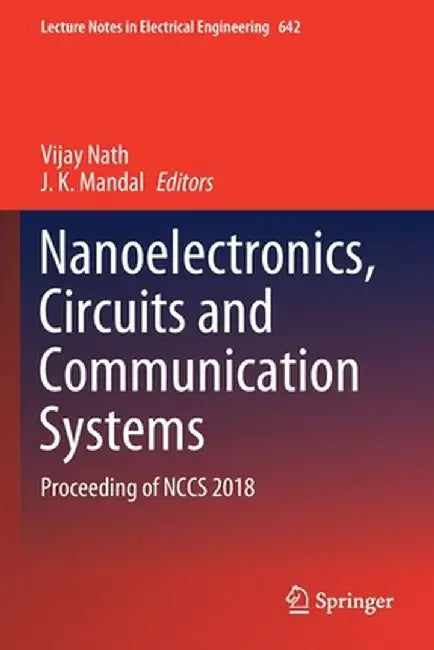 Nanoelectronics, Circuits and Communication Systems: Proceeding of Nccs 2018 by Vijay Nath