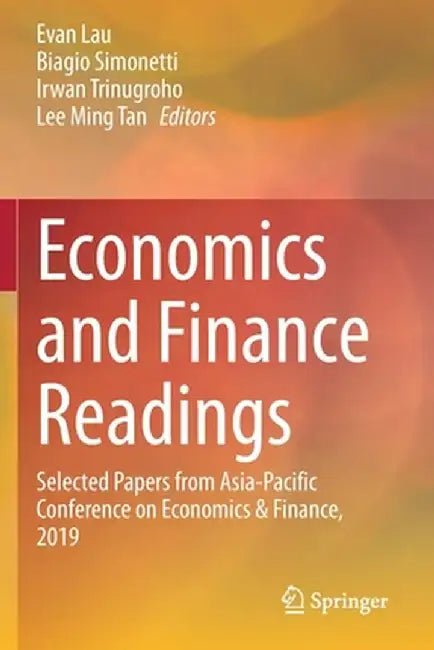 Economics and Finance Readings: Selected Papers from Asia-Pacific Conference on Economics & Finance, 2019 by Evan Lau