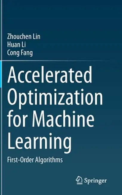 Accelerated Optimization for Machine Learning: First-Order Algorithms by Zhouchen Lin