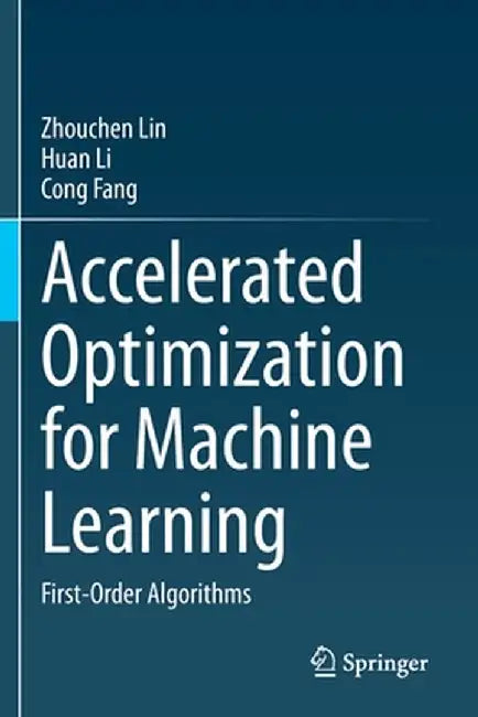 Accelerated Optimization for Machine Learning: First-Order Algorithms by Zhouchen Lin