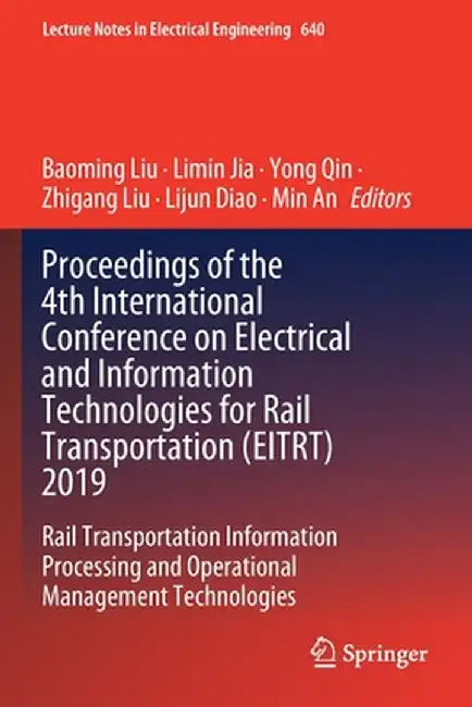 Proceedings of the 4th International Conference on Electrical and Information Technologies for Rail Transportation (Eitrt) 2019: Rail Transportation I by Baoming Liu