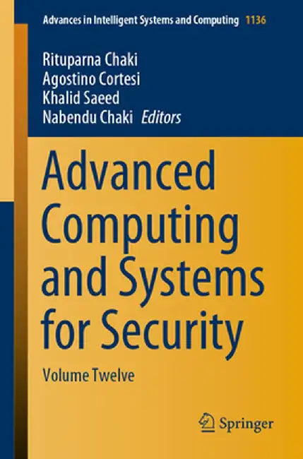Advanced Computing and Systems for Security: Volume Twelve by Rituparna Chaki