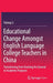 Educational Change Amongst English Language College Teachers in China: Transitioning from Teaching for General to Academic Purposes by Yulong Li