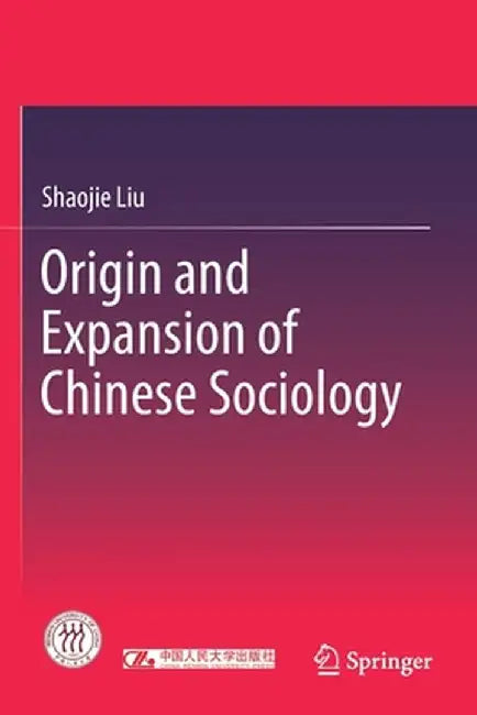 Origin and Expansion of Chinese Sociology by Shaojie Liu