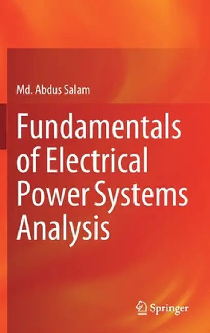 Fundamentals of Electrical Power Systems Analysis by Salam, MD Abdus