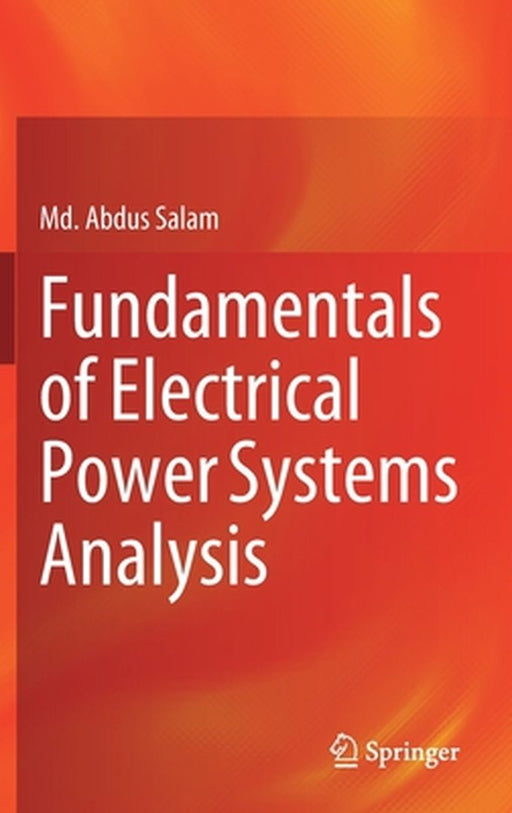 Fundamentals of Electrical Power Systems Analysis by Salam, MD Abdus
