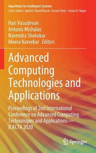 Advanced Computing Technologies and Applications: Proceedings of 2nd International Conference on Advanced Computing Technologies and Applications--Ica by Hari Vasudevan