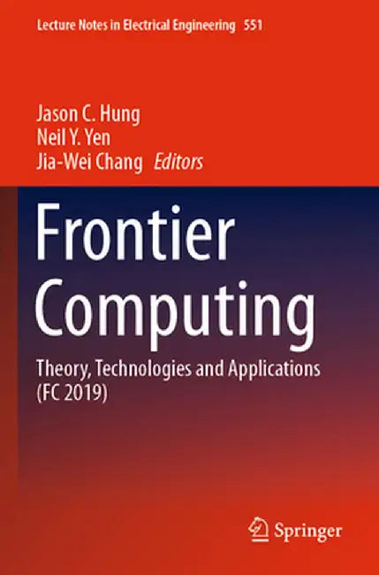 Frontier Computing: Theory, Technologies and Applications (FC 2019) by Jason C. Hung
