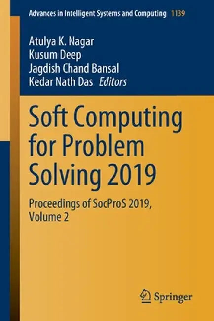 Soft Computing for Problem Solving 2019: Proceedings of Socpros 2019, Volume 2 by Atulya K. Nagar