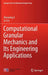 Computational Granular Mechanics and Its Engineering Applications by Shunying Ji