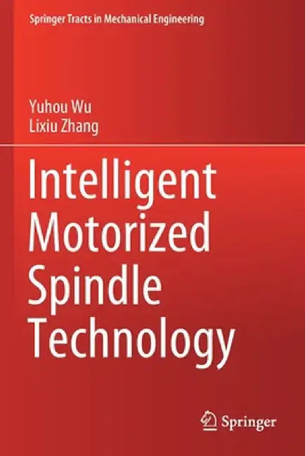 Intelligent Motorized Spindle Technology by Yuhou Wu