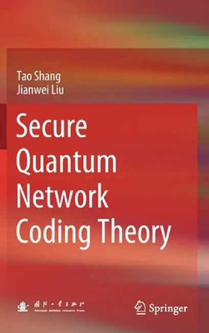 Secure Quantum Network Coding Theory by Tao Shang