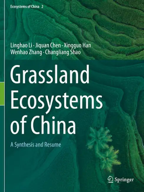 Grassland Ecosystems of China: A Synthesis and Resume by Linghao Li