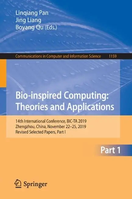 Bio-Inspired Computing: Theories and Applications: 14th International Conference, Bic-Ta 2019, Zhengzhou, China, November 22-25, 2019, Revised Selecte by Linqiang Pan