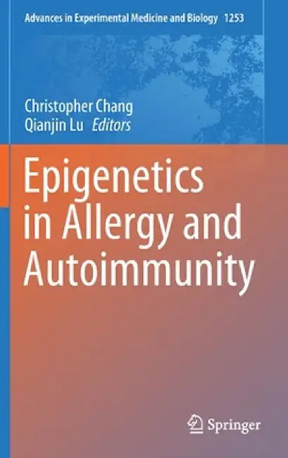 Epigenetics in Allergy and Autoimmunity by Christopher Chang