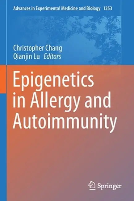 Epigenetics in Allergy and Autoimmunity by Christopher Chang