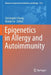Epigenetics in Allergy and Autoimmunity by Christopher Chang