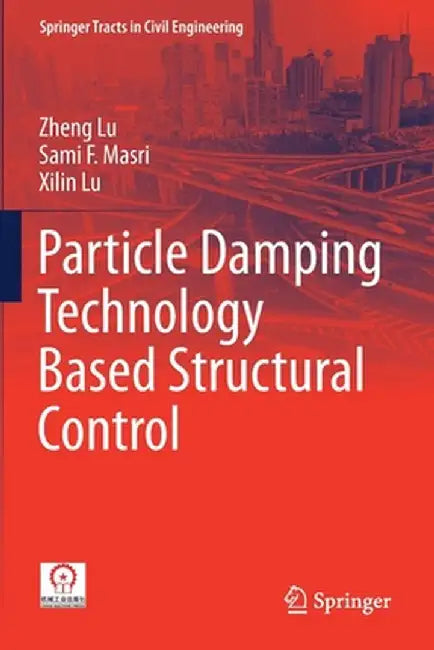 Particle Damping Technology Based Structural Control by Zheng Lu