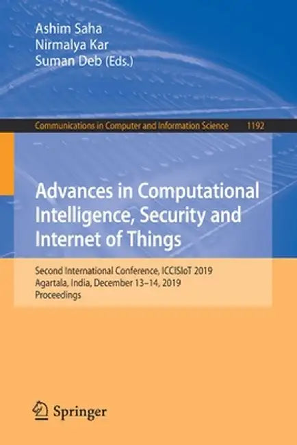 Advances in Computational Intelligence, Security and Internet of Things: Second International Conference, Iccisiot 2019, Agartala, India, December 13- by Ashim Saha