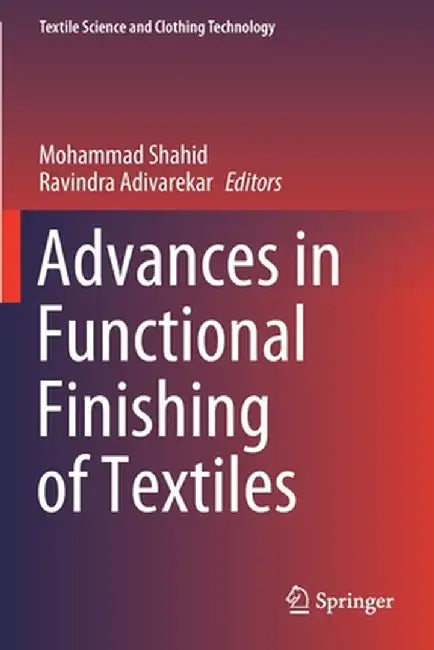 Advances in Functional Finishing of Textiles by Mohammad Shahid