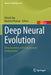 Deep Neural Evolution: Deep Learning with Evolutionary Computation by Hitoshi Iba