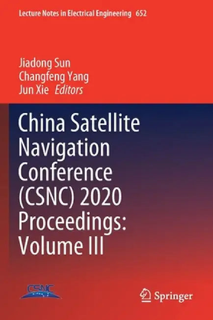 China Satellite Navigation Conference (Csnc) 2020 Proceedings: Volume III by Jiadong Sun