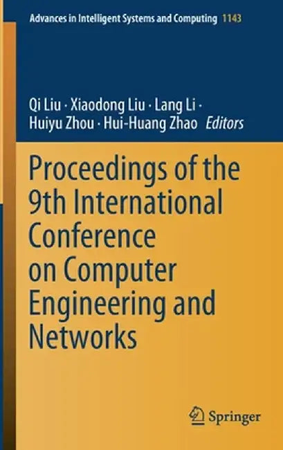 Proceedings of the 9th International Conference on Computer Engineering and Networks by Qi Liu