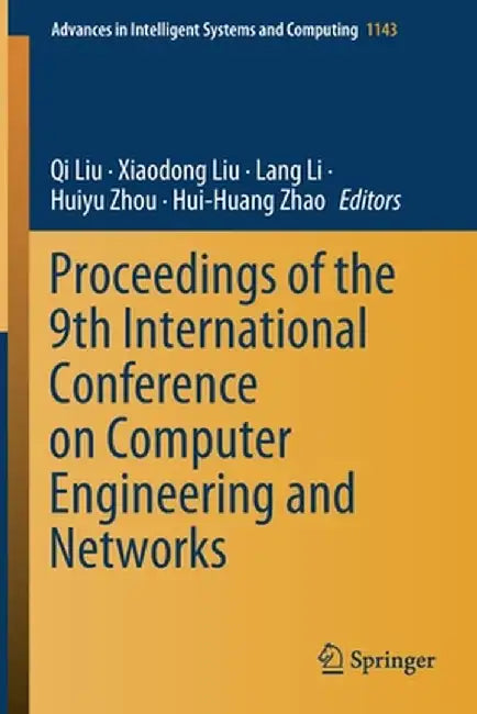 Proceedings of the 9th International Conference on Computer Engineering and Networks by Qi Liu