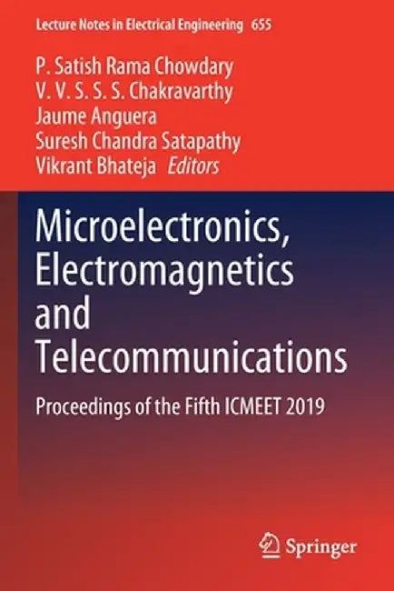 Microelectronics, Electromagnetics and Telecommunications: Proceedings of the Fifth Icmeet 2019 by P. Satish Rama Chowdary