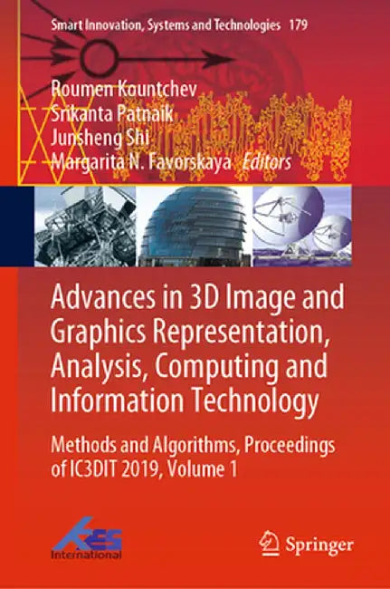Advances in 3D Image and Graphics Representation, Analysis, Computing and Information Technology: Methods and Algorithms, Proceedings of Ic3dit 2019, by Roumen Kountchev