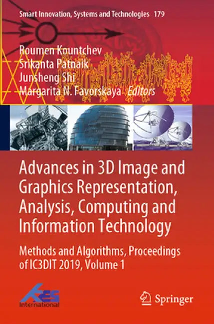 Advances in 3D Image and Graphics Representation, Analysis, Computing and Information Technology: Methods and Algorithms, Proceedings of Ic3dit 2019, by Roumen Kountchev