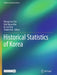 Historical Statistics of Korea by Myung Soo Cha