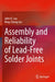 Assembly and Reliability of Lead-Free Solder Joints by John H. Lau
