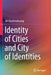 Identity of Cities and City of Identities by Ali Cheshmehzangi