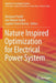 Nature Inspired Optimization for Electrical Power System by Manjaree Pandit