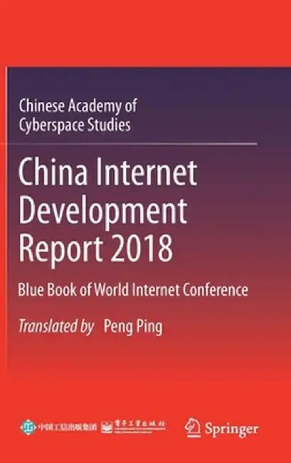 China Internet Development Report 2018: Blue Book of World Internet Conference by Chinese Academy of Cyberspace Studies