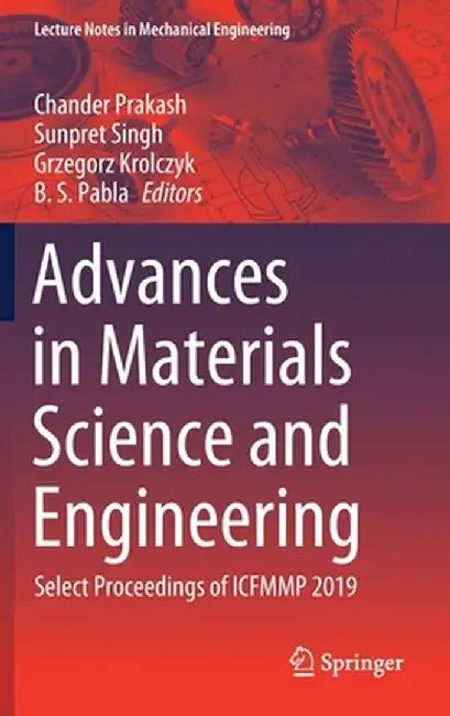 Advances in Materials Science and Engineering: Select Proceedings of Icfmmp 2019 by Chander Prakash