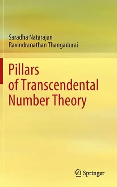 Pillars of Transcendental Number Theory by Saradha Natarajan