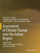 Assessment of Climate Change Over the Indian Region: A Report of the Ministry of Earth Sciences (Moes), Government of India by R. Krishnan