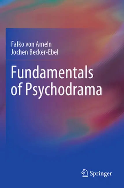 Fundamentals of Psychodrama by Falko Von Ameln