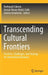 Transcending Cultural Frontiers: Practices, Challenges, and Strategy for International Business by Norhayati Zakaria