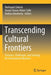Transcending Cultural Frontiers: Practices, Challenges, and Strategy for International Business by Norhayati Zakaria