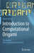 Introduction to Computational Origami: The World of New Computational Geometry by Ryuhei Uehara