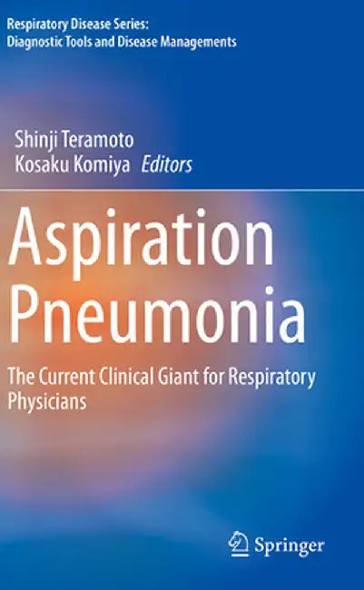 Aspiration Pneumonia: The Current Clinical Giant for Respiratory Physicians by Shinji Teramoto