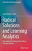 Radical Solutions and Learning Analytics: Personalised Learning and Teaching Through Big Data by Daniel Burgos