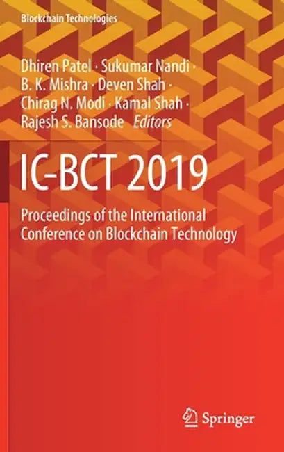 IC-Bct 2019: Proceedings of the International Conference on Blockchain Technology by Dhiren Patel
