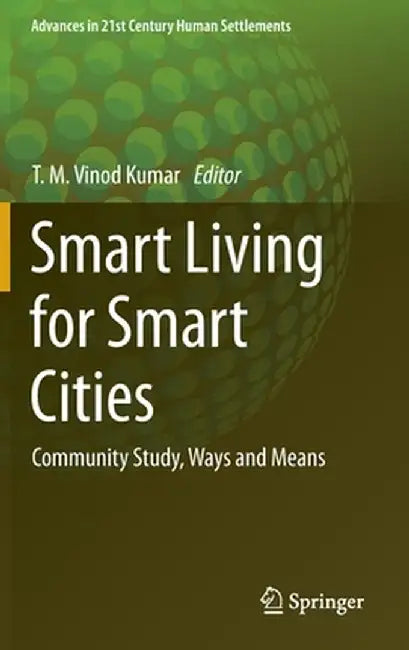 Smart Living for Smart Cities: Community Study, Ways and Means by T. M. Vinod Kumar