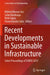 Recent Developments in Sustainable Infrastructure: Select Proceedings of Icrdsi 2019 by Bibhuti Bhusan Das