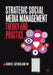 Strategic Social Media Management: Theory and Practice by Sutherland, Karen E.