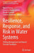 Resilience, Response, and Risk in Water Systems: Shifting Management and Natural Forcings Paradigms by Manish Kumar